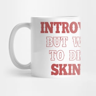 Introverted but willing to discuss skincare 1 Mug